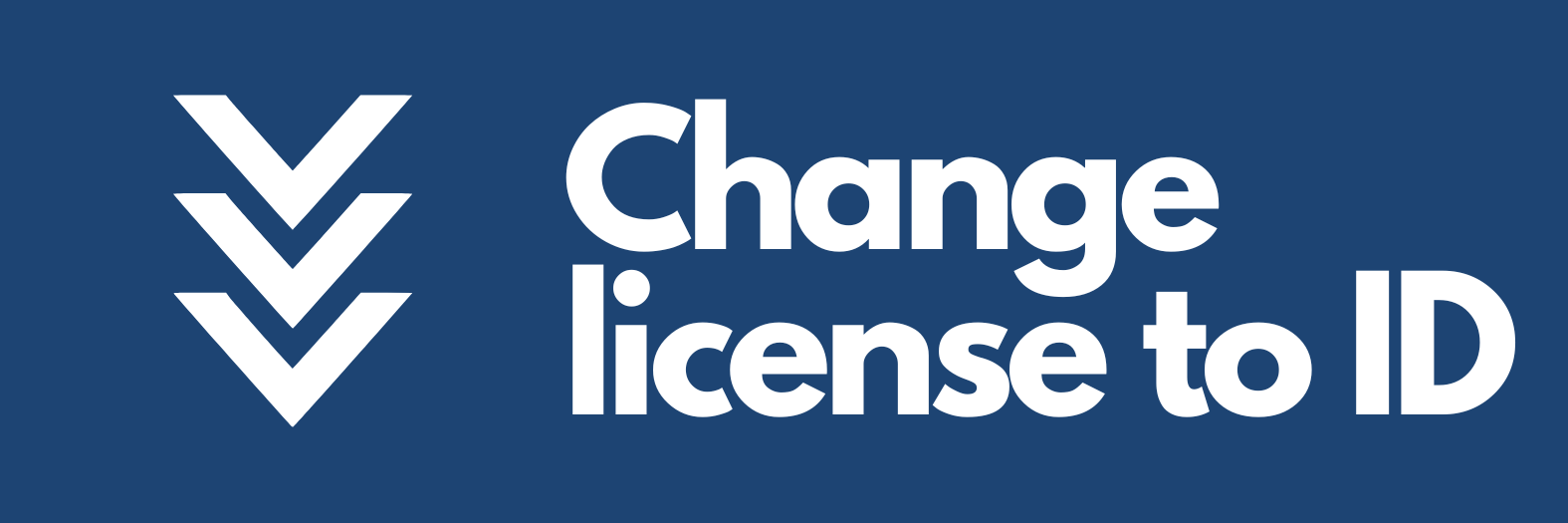 Blue button with Change license to ID text next to 3 downward pointing arrows